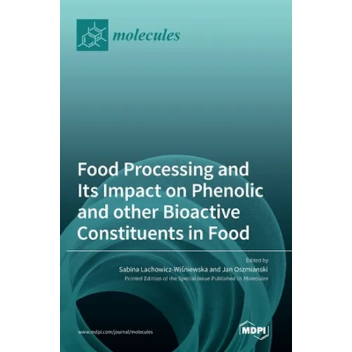 Food Processing and Its Impact on Phenolic and other Bioactive Constituents in Food