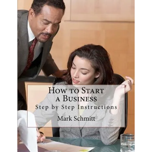 How to Start a Business: Step by Step Instructions