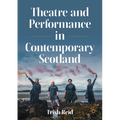Theatre and Performance in Contemporary Scotland
