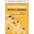Workforce Intelligence: The People-First Playbook for Leading Your Company Through AI Transformation