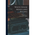 White House Menus and Recipes