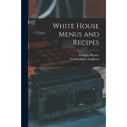 White House Menus and Recipes