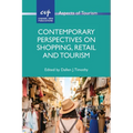 Contemporary Perspectives on Shopping, Retail and Tourism