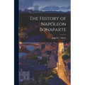 The History of Napoleon Bonaparte