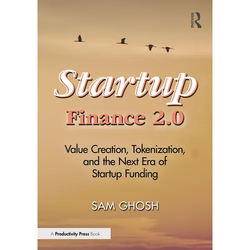 Startup Finance 2.0: Value Creation, Tokenization, and the Next Era of Startup Funding