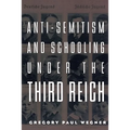 Anti-Semitism and Schooling Under the Third Reich