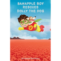 Banapple Boy rescues Dolly the Dog