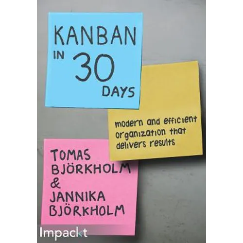 Kanban Development in 30 Days: Modern and efficient organization that delivers results