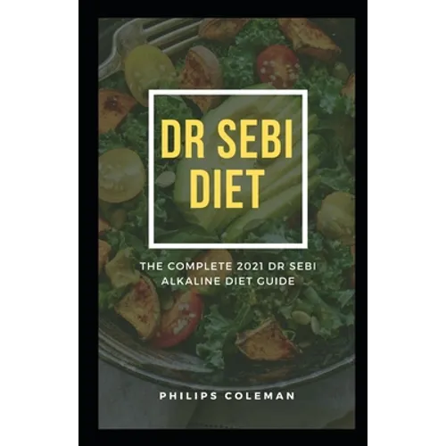 Dr Sebi Diet: The Complete 2021 Dr Sebi Alkaline Diet Guide