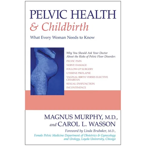 Pelvic Health & Childbirth: What Every Woman Needs to Know