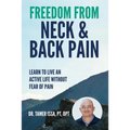 Freedom From Neck & Back Pain: Learn to Live an Active Life Without Fear of Pain