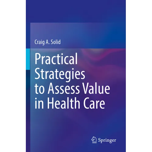 Practical Strategies to Assess Value in Health Care