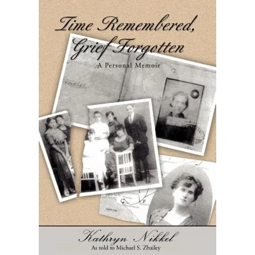 Time Remembered, Grief Forgotten: A Personal Memoir