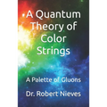 A Quantum Theory of Color Strings: A Palette of Gluons