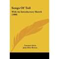 Songs Of Toil: With An Introductory Sketch (1888)