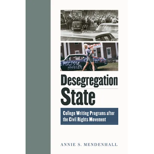 Desegregation State: College Writing Programs after the Civil Rights Movement