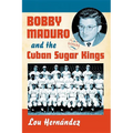 Bobby Maduro and the Cuban Sugar Kings