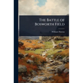 The Battle of Bosworth Field