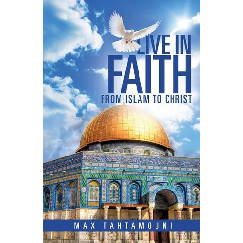 Live in Faith: From Islam to Christ
