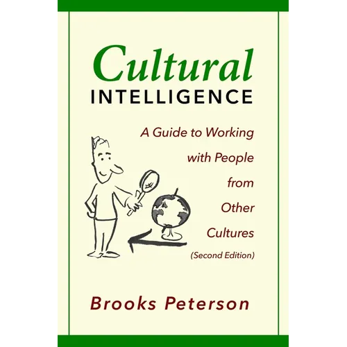 Cultural Intelligence: A Guide to Working with People from Other Cultures