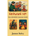 Growing Up: Our Childhood Survival Guide