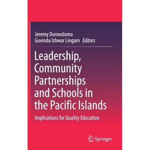 Leadership, Community Partnerships and Schools in the Pacific Islands: Implications for Quality Education