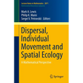 Dispersal, Individual Movement and Spatial Ecology: A Mathematical Perspective