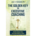 The Golden Key to Executive Coaching...and One Treasure Chest Every Coach Needs to Explore