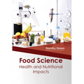 Food Science: Health and Nutritional Impacts