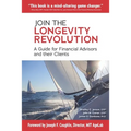 Join the Longevity Revolution: A Guide for Financial Advisors and their Clients