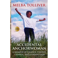 Accidental Anchorwoman: A Memoir of Chance, Choice, Change, and Connection