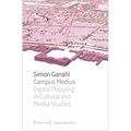 Campus Medius: Digital Mapping in Cultural and Media Studies