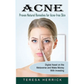 Acne: Proven Natural Remedies for Acne-free Skin (Learn About the Most Recent Updated Natural Acne)
