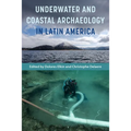 Underwater and Coastal Archaeology in Latin America