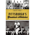 Pittsburgh's Greatest Athletes