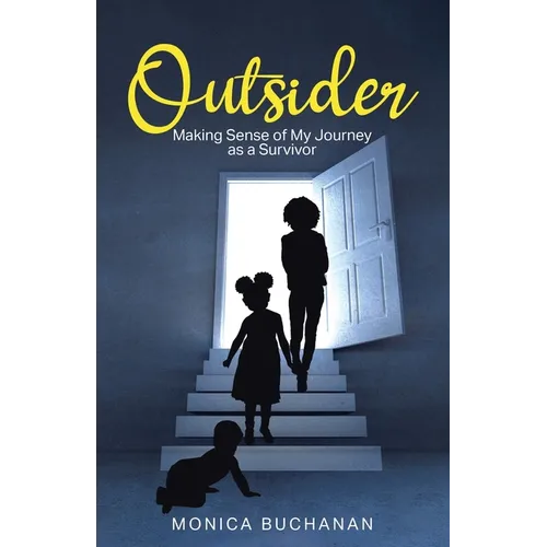 Outsider: Making Sense of My Journey as a Survivor
