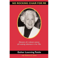 No Rocking Chair for Me: Memoirs of a vibrant woman still seeking adventure in her 90s