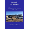 (Most of) The Answers: A Guide to the Journey with ALS