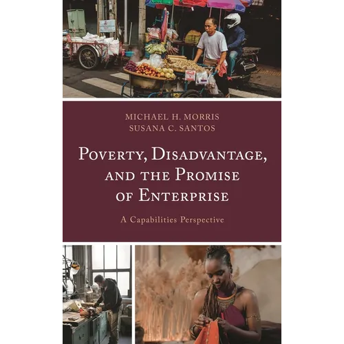 Poverty, Disadvantage, and the Promise of Enterprise: A Capabilities Perspective