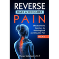 Reverse Back and Shoulder Pain: Effective Home Exercises for Back and Shoulder Pain