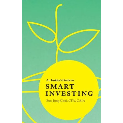 An Insider's Guide to Smart Investing