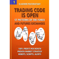 Trading Code is Open: ST Patterns of the Forex and Futures Exchanges, 100% Profit per Month, Proven Market Strategy, Robots, Scripts, Alerts