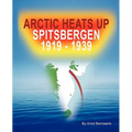 Arctic Heats Up: Spitsbergen 1919 -1939