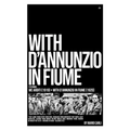 With D'Annunzio in Fiume