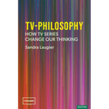 TV-Philosophy: How TV Series Change Our Thinking