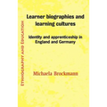 Learner Biographies and Learning Cultures: Identity and Apprenticeship in England and Germany