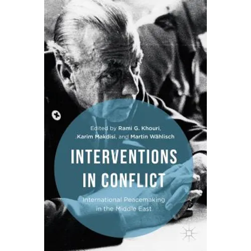 Interventions in Conflict: International Peacemaking in the Middle East