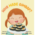Who Made Gimbap?: Little Chef, Big Heart