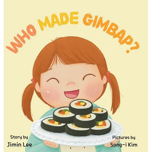 Who Made Gimbap?: Little Chef, Big Heart
