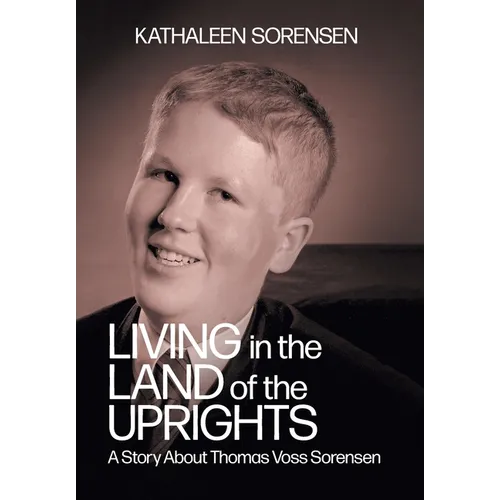 Living In the Land of the Uprights: A Story About Thomas Voss Sorensen